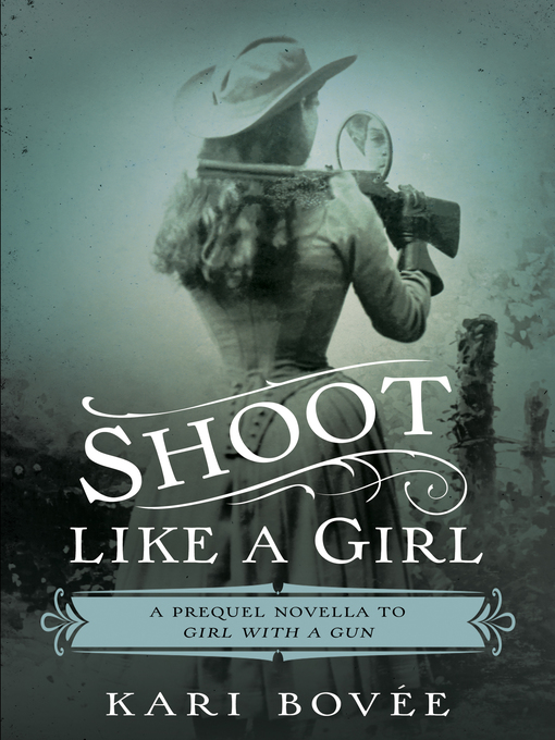 Title details for Shoot Like a Girl by Kari Bovée - Available